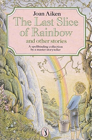 The Last Slice of Rainbow; Clem's Dream; a Leaf in the Shape of a Key; the Queen with Screaming Hair; the Tree That Loved a Girl; Lost - One Pair of Legs; the Voice in the Shell; the Spider in the Bath; Think of a Word