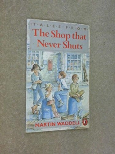 Tales from the Shop That Never Shuts
