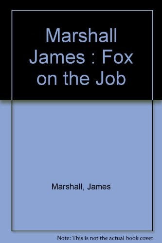 Marshall James : Fox on the Job