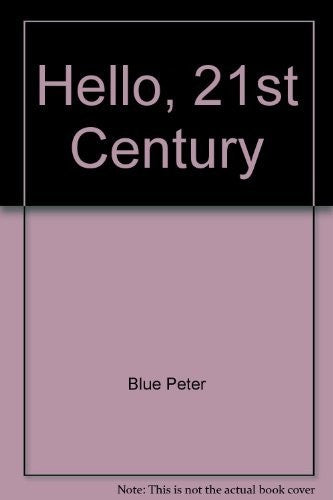 Hello, 21st Century