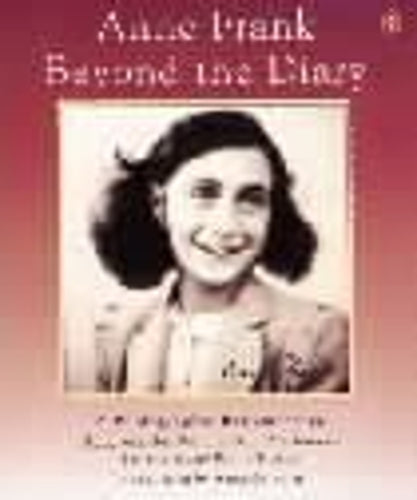 Anne Frank Beyond the Diary