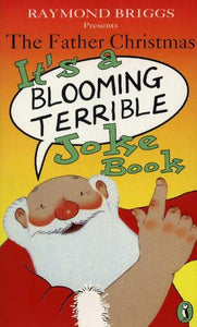 The Father Christmas it's a Bloomin' Terrible Joke Book 