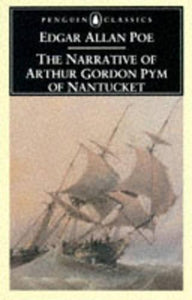 The Narrative of Arthur Gordon Pym of Nantucket 