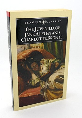 The Juvenilia of Jane Austen and Charlotte Bronte