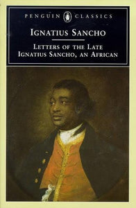 The Letters of the Late Ignatius Sancho, an African 
