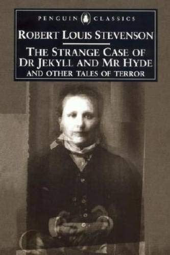 The Strange Case of Dr. Jekyll and Mr. Hyde and Other Tales of Terror