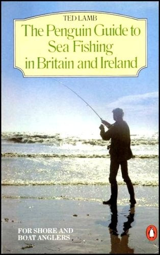 The Penguin Guide to Sea Fishing in Britain And Ireland