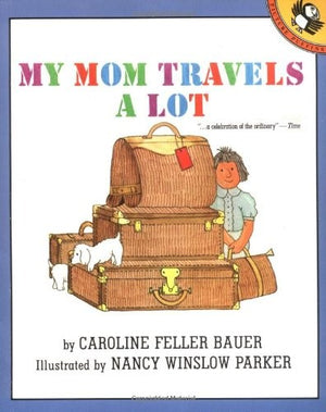 My Mom Travels a Lot