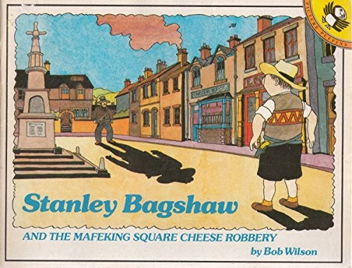 Stanley Bagshaw and the Mafeking Square Cheese Robbery