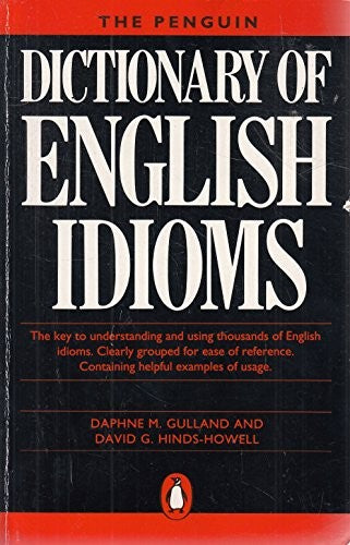 The Penguin Dictionary of English Idioms