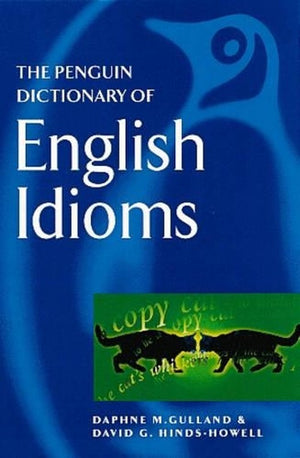 The Penguin Dictionary of English Idioms
