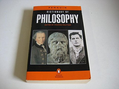 The Penguin Dictionary of Philosophy