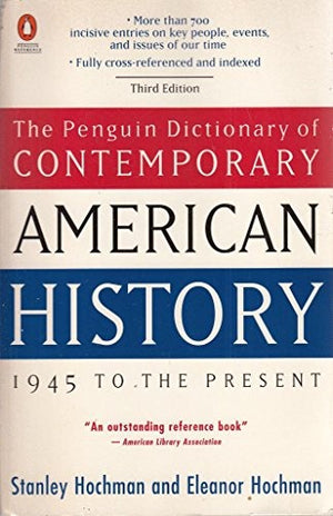 A Dictionary of Contemporary American History
