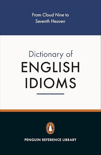 The Penguin Dictionary of English Idioms