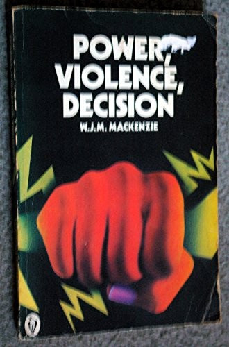 Power, Violence, Decision