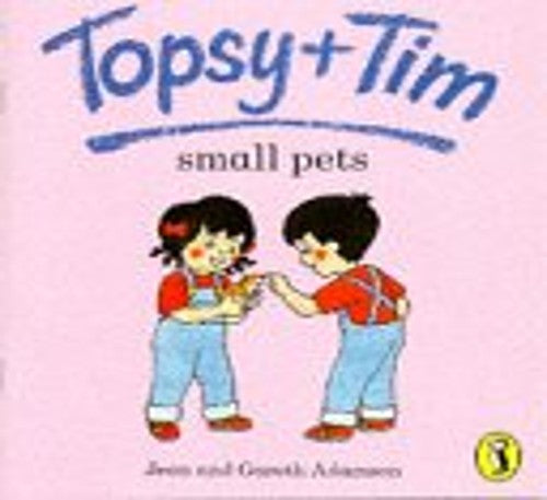 Topsy and Tim Small Pets