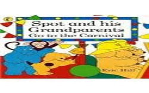Spot And His Grandparents Go to the Carnival