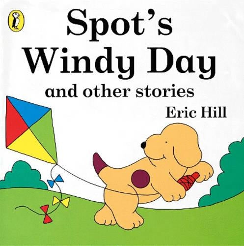 Spot's Windy Day And Other Stories