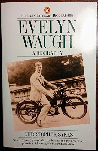 SYKES CHRISTOPHER : EVELYN WAUGH: A BIOGRAPHY: A Biography (Penguin Literary Biographies)