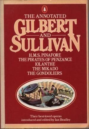 The Annotated Gilbert And Sullivan 1