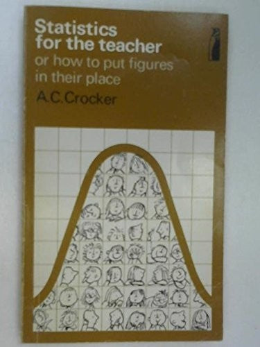 Statistics for the Teacher or How to Put Figures in Their Place