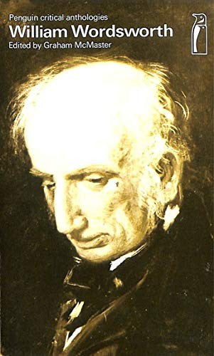 William Wordsworth: A critical anthology; (Penguin critical anthologies)