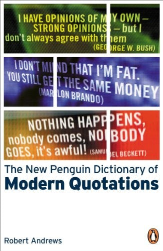 The New Penguin Dictionary of Modern Quotations