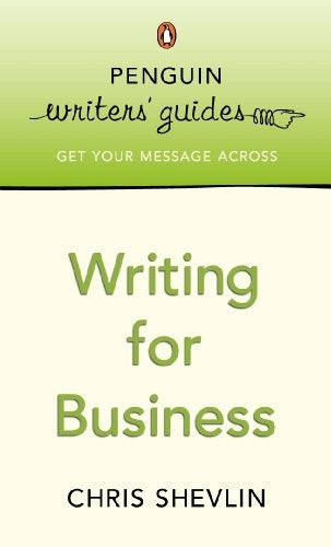Penguin Writers' Guides: Writing for Business