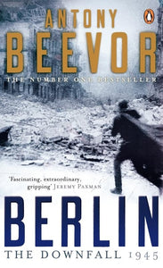Berlin: The Downfall: 1945 