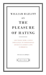 On the Pleasure of Hating 