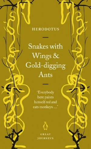 Snakes with Wings and Gold-digging Ants