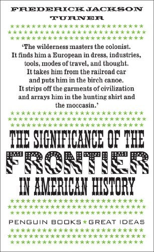 The Significance of the Frontier in American History