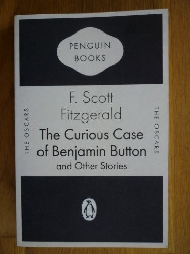 The Curious Case of Benjamin Button: And Six Other Stories