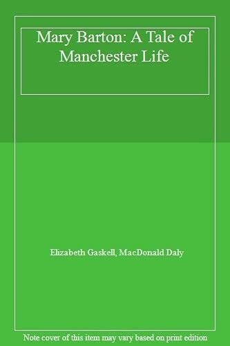 Mary Barton: A Tale of Manchester Life