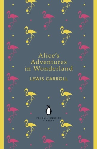 Alice's Adventures in Wonderland and Through the Looking Glass