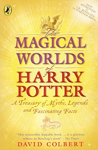The Magical Worlds of Harry Potter: A Treasury of Myths, Legends and Fascinating Facts (Illustrated)