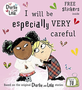 Charlie and Lola: I Will Be Especially Very Careful 