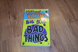Michael Rosen's Big Book of Bad Things