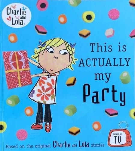 Charlie and Lola: This is Actually My Party