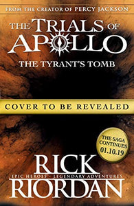 The Tyrants Tomb (The Trials of Apollo Book 4) 