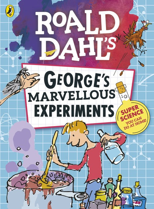 Roald Dahl: George's Marvellous Experiments By Quentin Blake