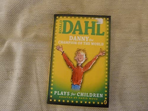 Danny the Champion of the World: Plays for Children 
