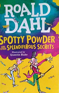 Spotty Powder and other Splendiferous Secrets 