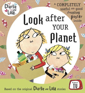 Charlie and Lola: Look After Your Planet 