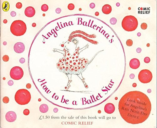 Angelina Ballerina's How to be A Ballet Star