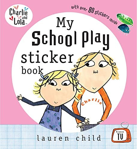 Charlie and Lola: My School Play Sticker Book