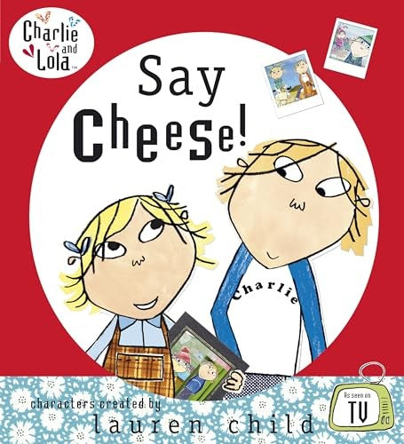 Charlie and Lola: Say Cheese