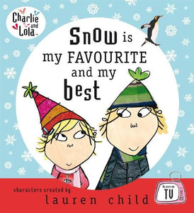 Charlie and Lola: Snow is my Favourite and my Best 