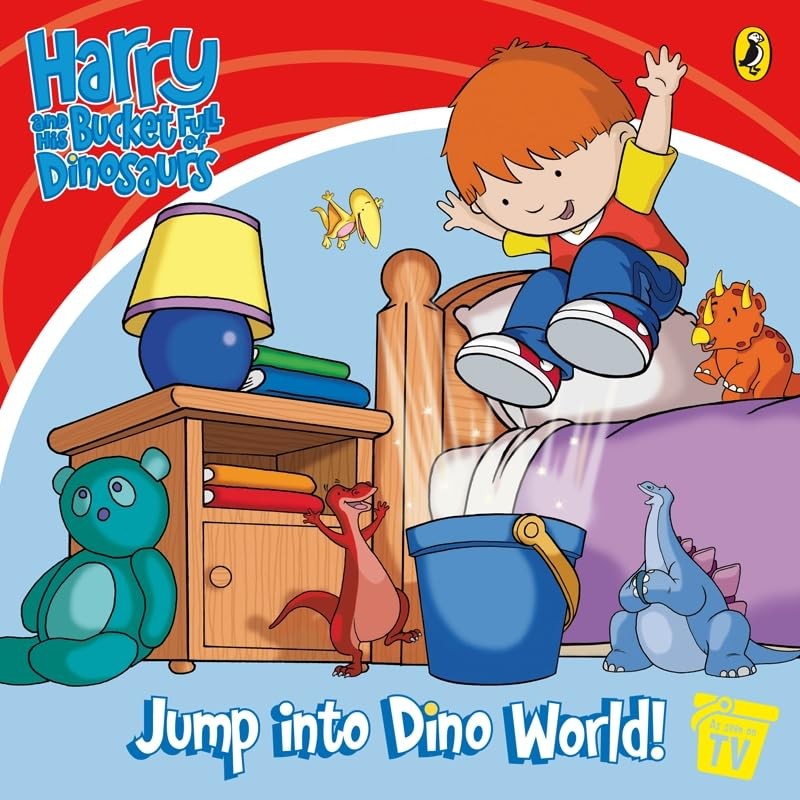 Harry and His Bucket Full of Dinosaurs: Jump into Dino World!
