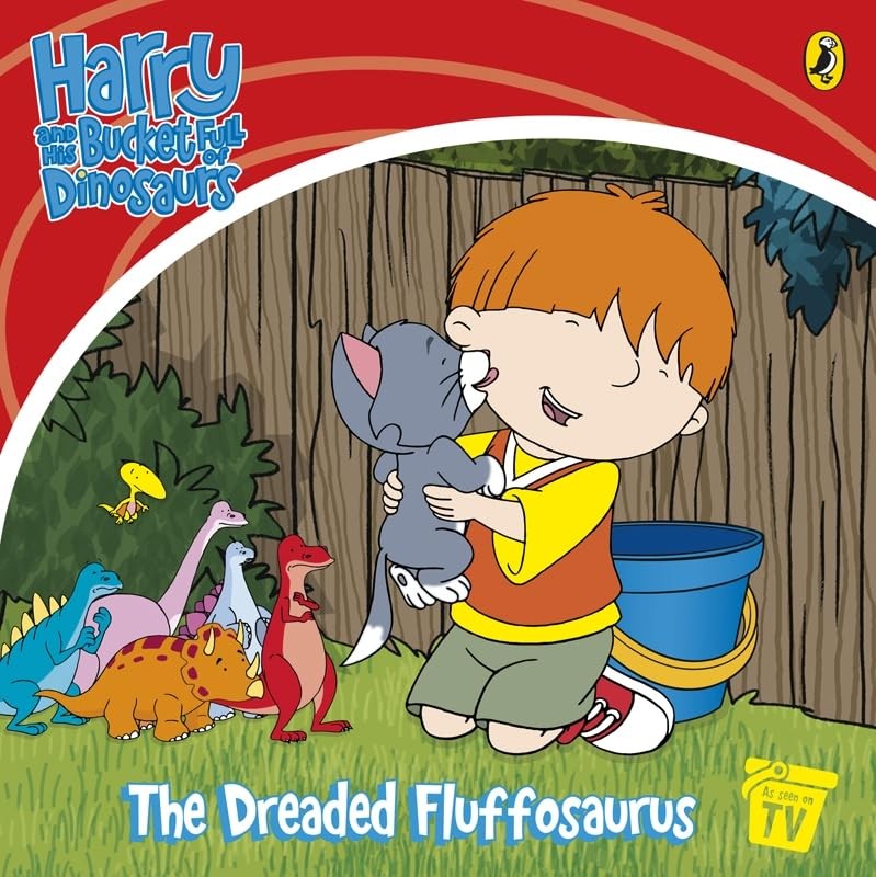 Harry and His Bucket Full of Dinosaurs: The Dreaded Fluffosaurus!